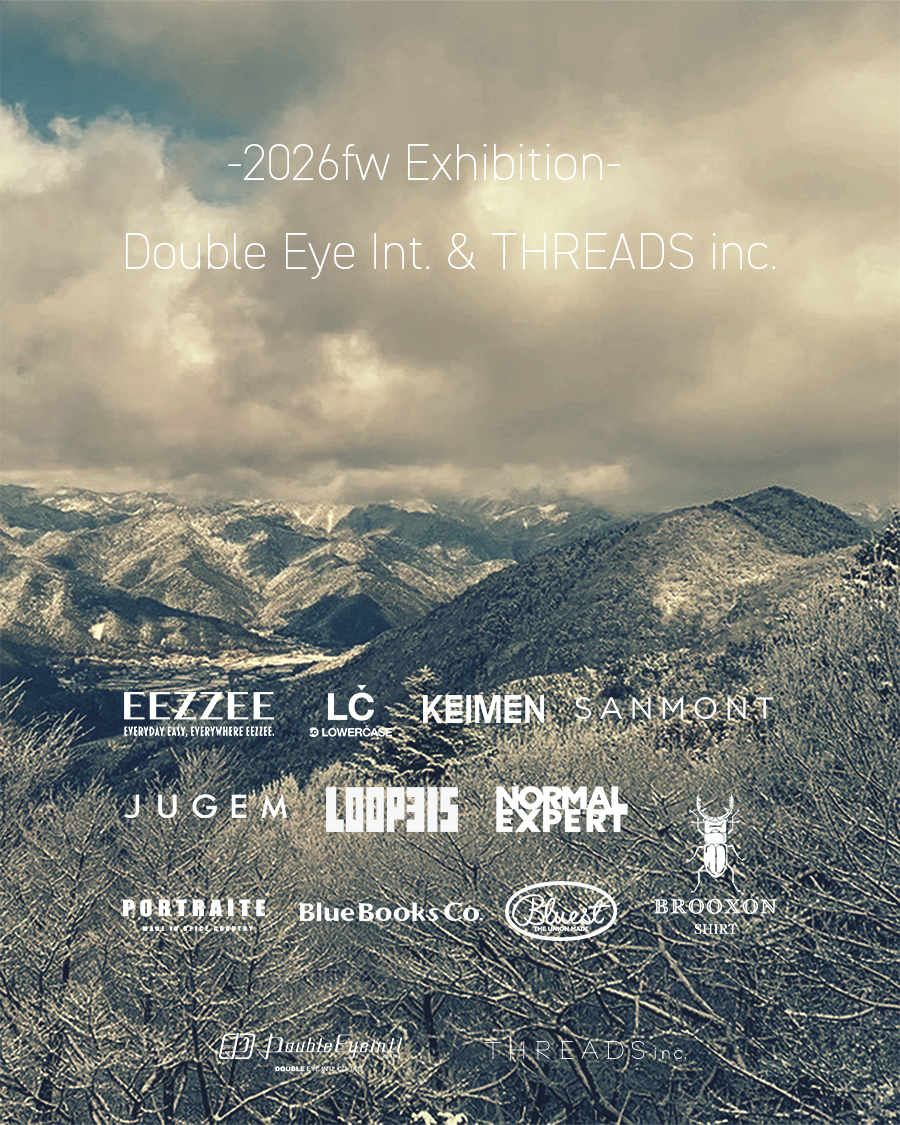 -2026fw Exhibition-　Double Eye Int. & THREADS inc.